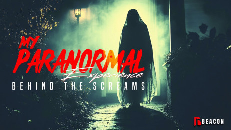 Behind the Screams - My Paranormal Experience