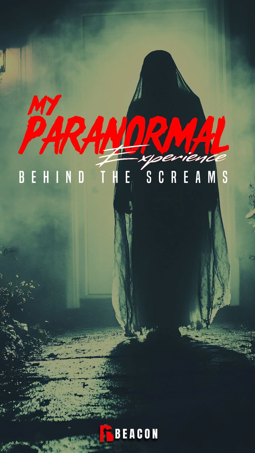 Behind the Screams - My Paranormal Experience